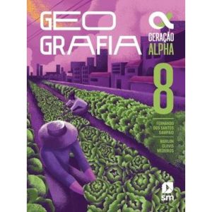GERAÇÃO ALPHA GEOGRAFIA 8° ANO - EDIÇÕES SM