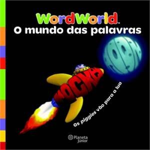 MUNDO DAS PALAVRAS, O- OS PIGGIES VAO PARA A LUA - PLANETA JUNIOR