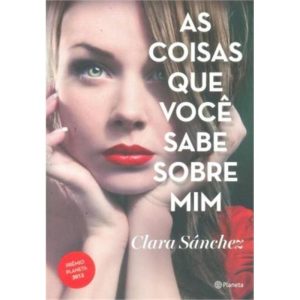 AS COISAS QUE VOCÊ SABE SOBRE MIM - PLANETA