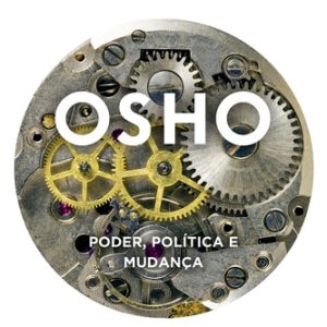 PODER, POLÍTICA E MUDANÇA: 2ª EDIÇÃO (BIBLIOTECA O - ACADEMIA