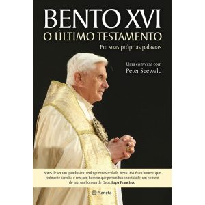 BENTO XVI - O ÚLTIMO TESTAMENTO - PLANETA