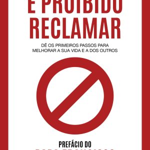 É PROIBIDO RECLAMAR: DÊ OS PRIMEIROS PASSOS PARA M - ACADEMIA