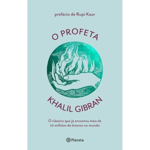 O PROFETA: O CLÁSSICO QUE JÁ ENCANTOU MAIS DE 100  - PLANETA