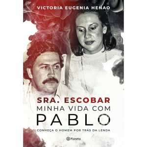 SRA. ESCOBAR - MINHA VIDA COM PABLO: CONHEÇA O HOM - PLANETA
