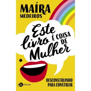 ESTE LIVRO É COISA DE MULHER: DESCONSTRUINDO PARA  - OUTRO PLANETA