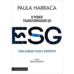 O PODER TRANSFORMADOR DO ESG: COMO ALINHAR LUCRO E - PLANETA ESTRATÉGIA