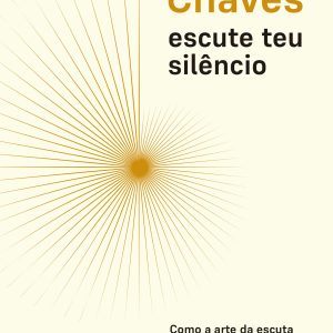ESCUTE TEU SILÊNCIO: COMO A ARTE DE ESCUTAR NOS TO - ACADEMIA