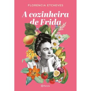 A COZINHEIRA DE FRIDA - PLANETA