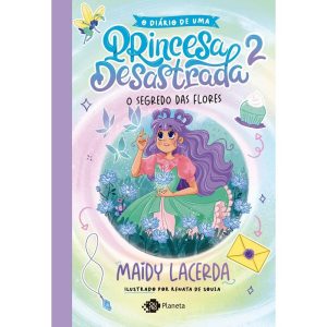O DIÁRIO DE UMA PRINCESA DESASTRADA 2: O SEGREDO D - OUTRO PLANETA