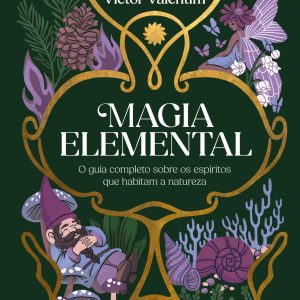 MAGIA ELEMENTAL: O GUIA COMPLETO SOBRE OS ESPÍRITO - ACADEMIA