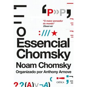 O ESSENCIAL CHOMSKY: OS PRINCIPAIS ENSAIOS SOBRE P - CRÍTICA