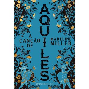 A CANÇÃO DE AQUILES: 2ª EDIÇÃO - PLANETA MINOTAURO