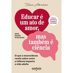 EDUCAR É UM ATO DE AMOR, MAS TAMBÉM É CIÊNCIA: O Q - ACADEMIA