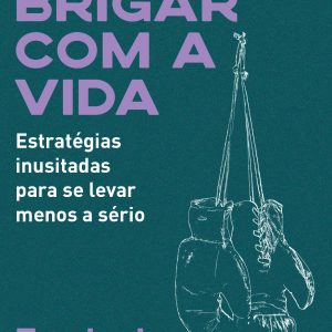 PARE DE BRIGAR COM A VIDA: ESTRATÉGIAS INUSITADAS  - ACADEMIA