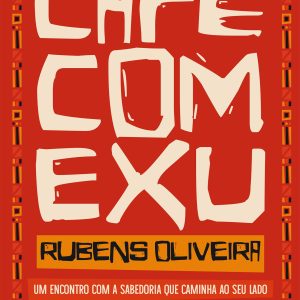 CAFÉ COM EXU: UM ENCONTRO COM A SABEDORIA QUE CAMI - ACADEMIA