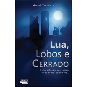 LUA, LOBOS E CERRADO - TALENTOS DA LITERATURA BRASILEIRA