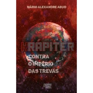 KRÁPITER CONTRA O IMPÉRIO DAS TREVAS - TALENTOS DA LITERATURA BRASILEIRA