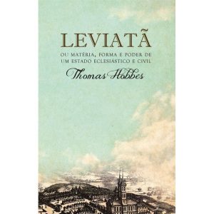 LEVIATÃ, OU MATÉRIA, FORMA E PODER DE UM ESTADO EC - MARTIN CLARET