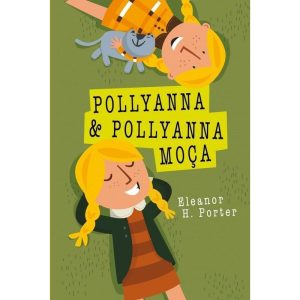 POLLYANNA E POLLYANNA MOÇA - MARTIN CLARET