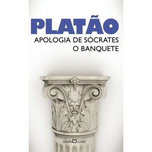 APOLOGIA DE SÓCRATES: O BANQUETE - MARTIN CLARET