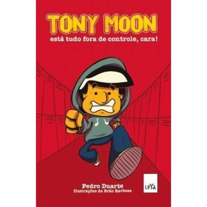 TONY MOON - ESTÁ TUDO FORA DE CONTROLE, CARA! - LEYA