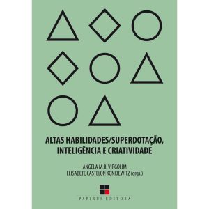 ALTAS HABILIDADES/SUPERDOTAÇÃO, INTELIGÊNCIA E CRI - PAPIRUS EDITORA