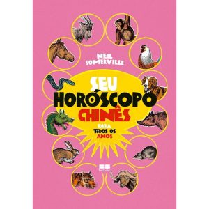 SEU HORÓSCOPO CHINÊS PARA TODOS OS ANOS - BESTSELLER