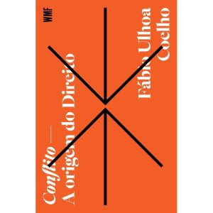 CONFLITO: A ORIGEM DO DIREITO - WMF MARTINS FONTES