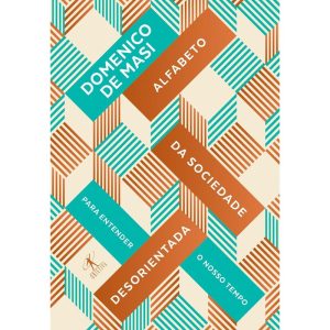 ALFABETO DA SOCIEDADE DESORIENTADA: PARA ENTENDER  - OBJETIVA