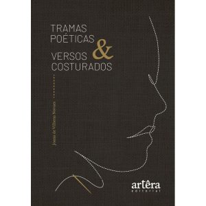 TRAMAS POÉTICAS & VERSOS COSTURADOS - EDITORA ARTÊRA