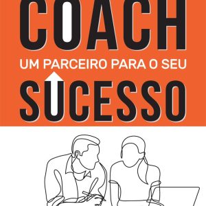 Coach: um parceiro para o seu sucesso - ALTA BOOKS