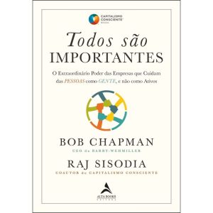 Todos são importantes: O Extraordinário Poder das  - ALTA BOOKS