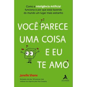 Você parece uma coisa e eu te amo: como a Inteligê - ALTA BOOKS