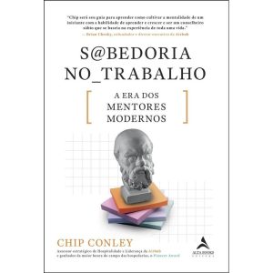 Sabedoria no trabalho: a era dos mentores modernos - ALTA BOOKS