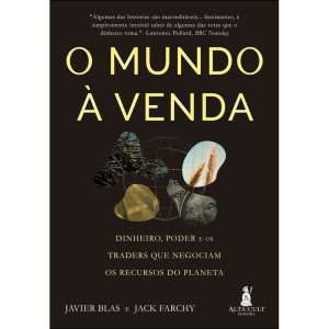 O mundo à venda: dinheiro, poder e os traders que  - ALTA CULT