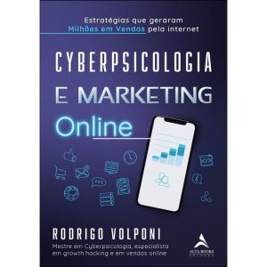 Cyberpsicologia e marketing online: estratégias qu - ALTA BOOKS