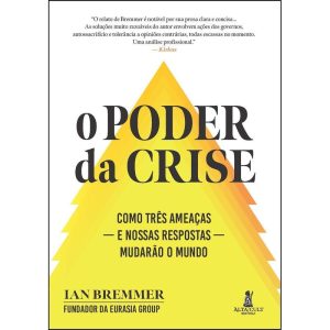 O poder da crise: como três ameaças - e nossas res - ALTA BOOKS