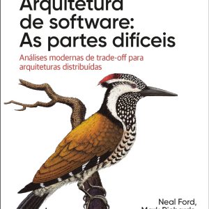 Arquitetura de software: as partes difíceis: análi - ALTA BOOKS