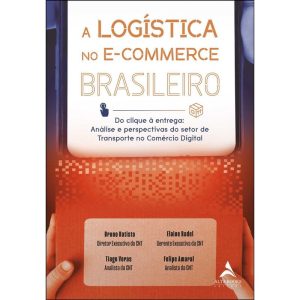 A logística no e-commerce brasileiro: do clique à  - ALTA BOOKS