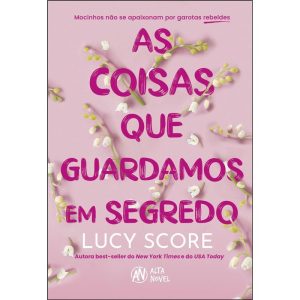 As coisas que guardamos em segredo - ALTA NOVEL