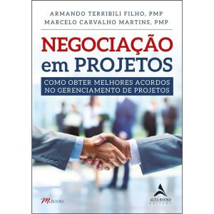Negociação em projetos: como obter melhores acordo - ALTA BOOKS