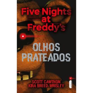 OLHOS PRATEADOS: FIVE NIGHTS AT FREDDY''S 1 - INTRÍNSECA