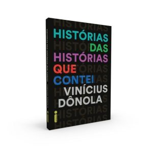 HISTÓRIAS DAS HISTÓRIAS QUE CONTEI - INTRÍNSECA