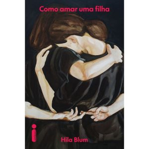 COMO AMAR UMA FILHA - INTRÍNSECA