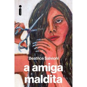 A AMIGA MALDITA - INTRÍNSECA