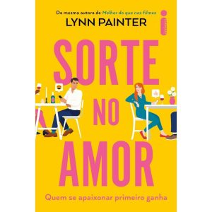 SORTE NO AMOR: QUEM SE APAIXONAR PRIMEIRO GANHA - INTRÍNSECA