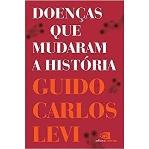DOENÇAS QUE MUDARAM A HISTÓRIA - EDITORA CONTEXTO
