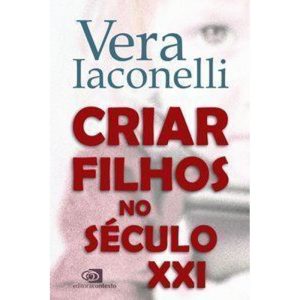 CRIAR FILHOS NO SÉCULO XXI - EDITORA CONTEXTO CP