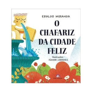O CHAFARIZ DA CIDADE FELIZ - EDITORA KRAUSS