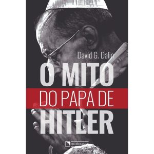 O MITO DO PAPA DE HITLER - QUADRANTE
